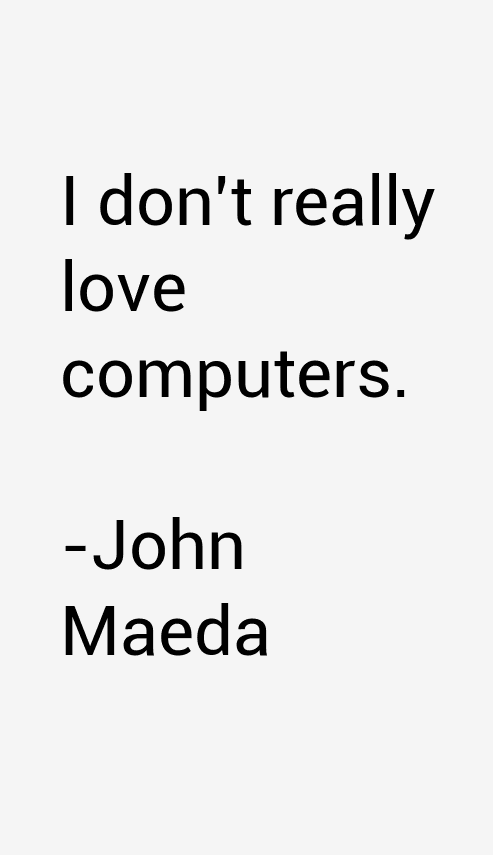 John Maeda Quotes