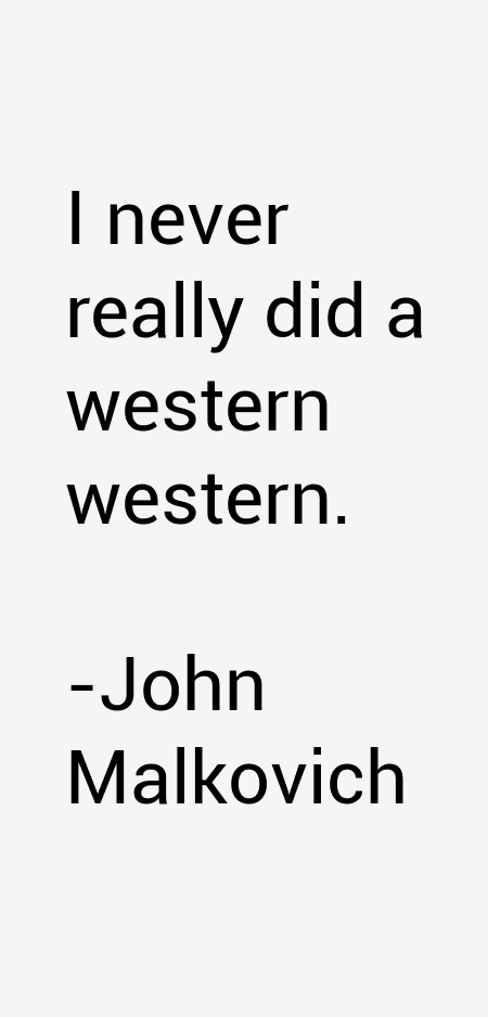 John Malkovich Quotes