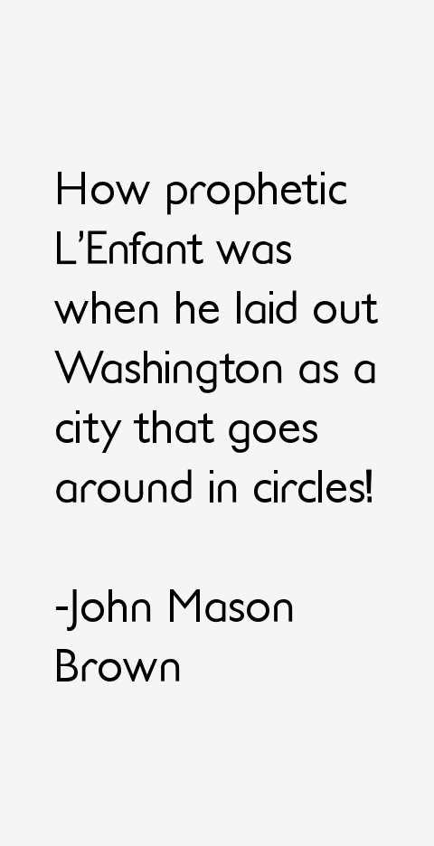 John Mason Brown Quotes