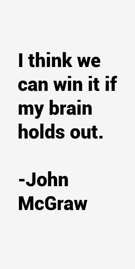 John McGraw Quotes