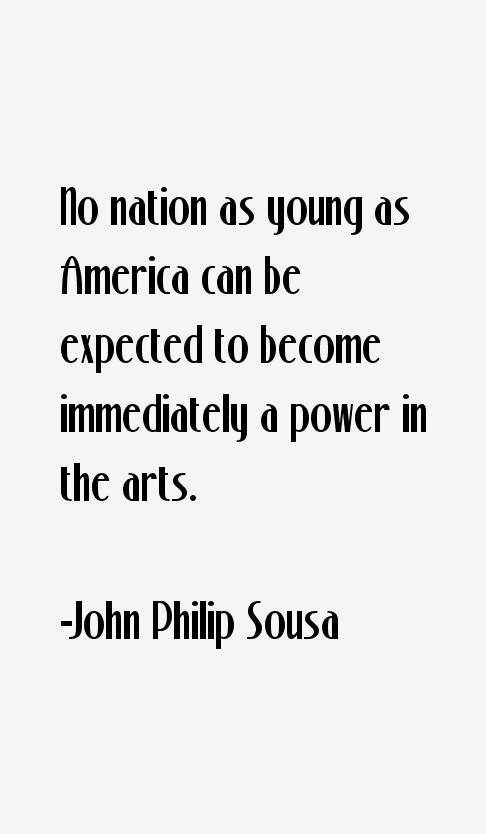 John Philip Sousa Quotes