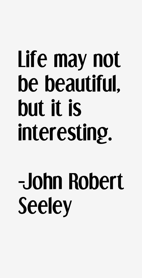 John Robert Seeley Quotes