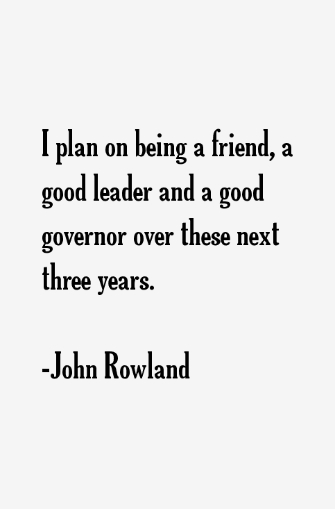 John Rowland Quotes