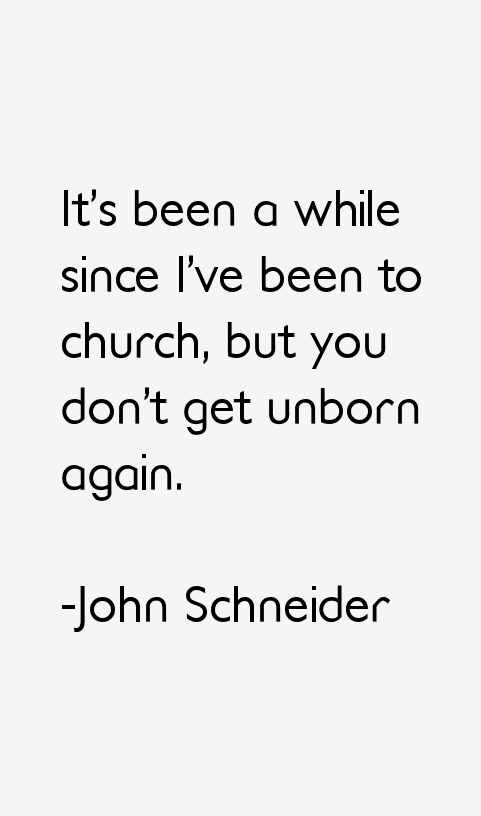 John Schneider Quotes