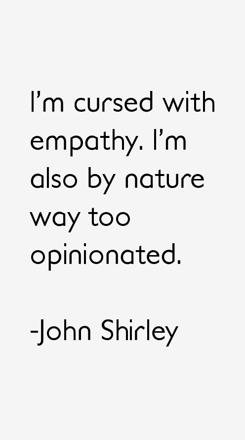 John Shirley Quotes