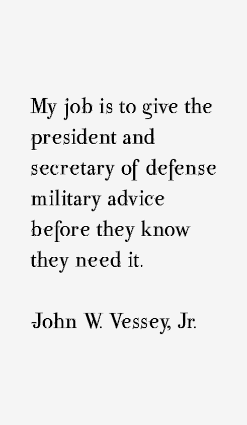 John W. Vessey, Jr. Quotes
