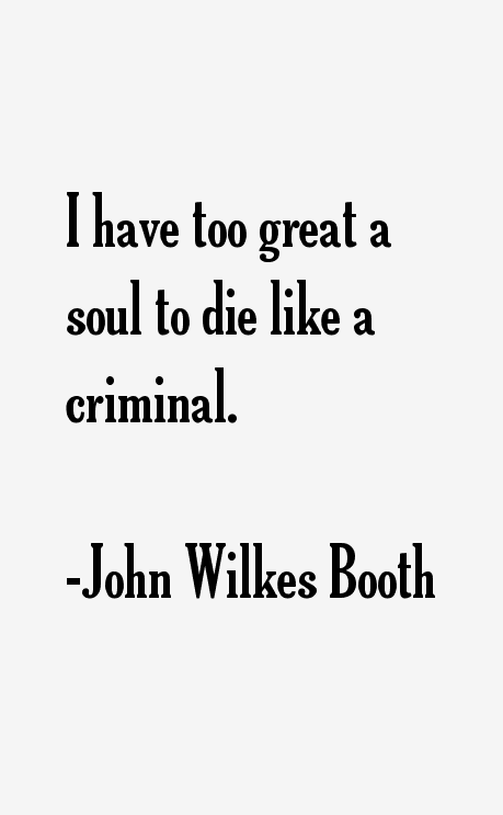 John Wilkes Booth Quotes