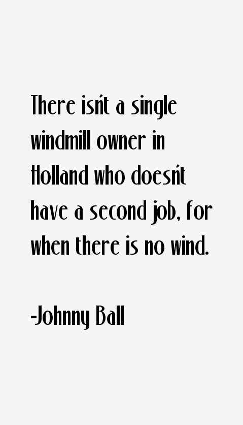 Johnny Ball Quotes