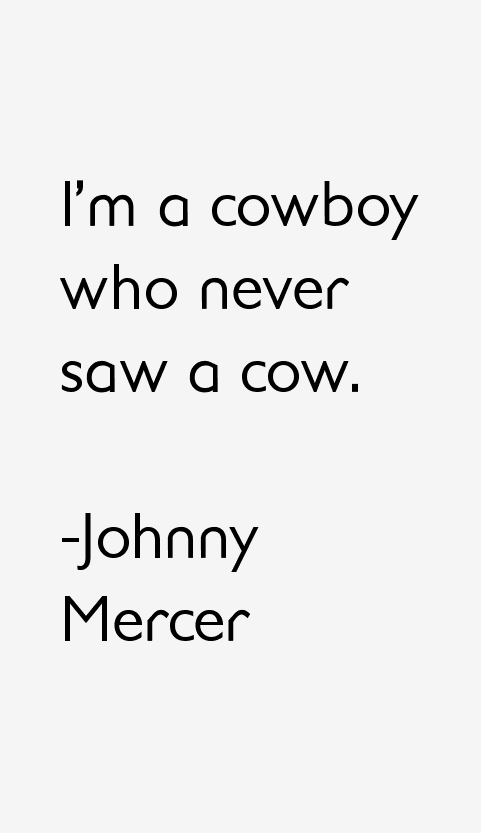 Johnny Mercer Quotes
