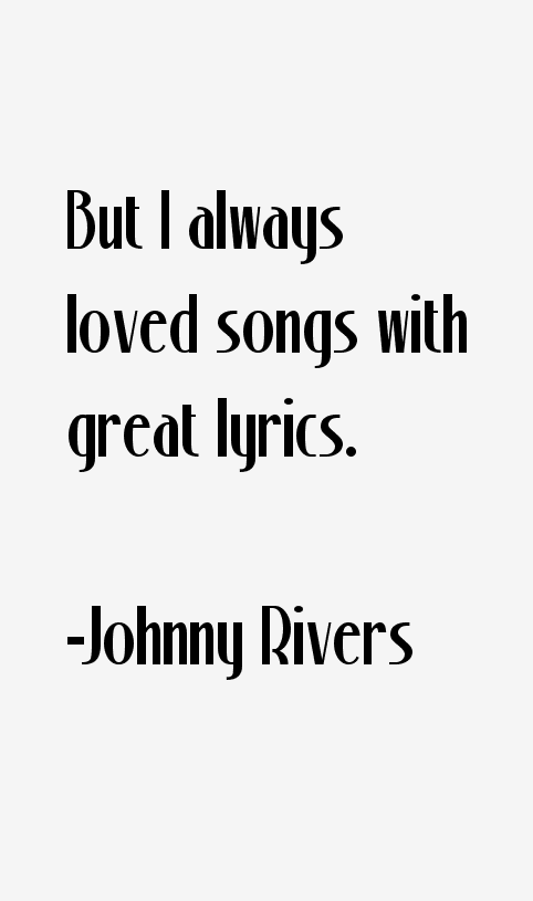 Johnny Rivers Quotes
