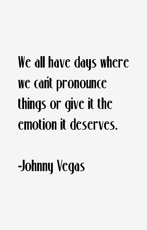 Johnny Vegas Quotes