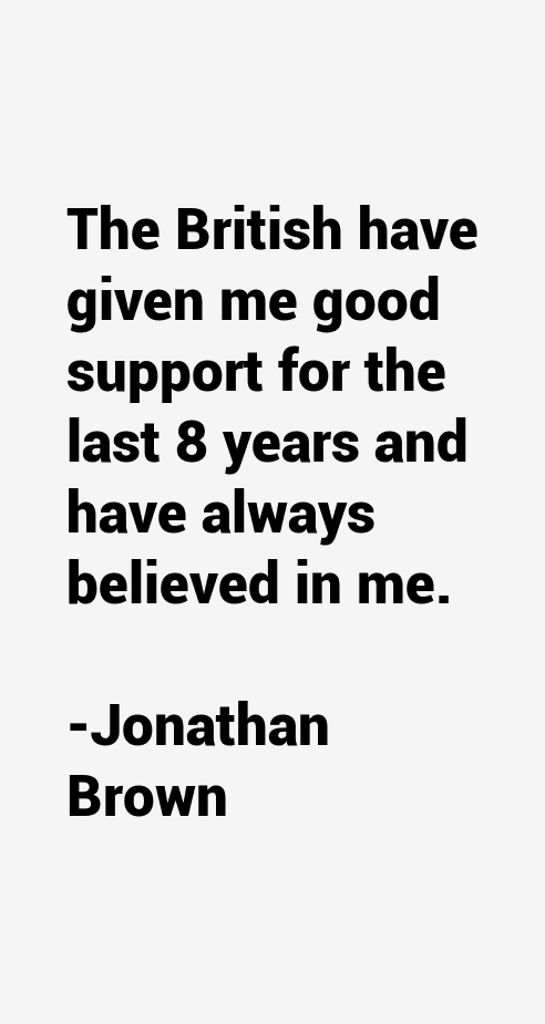 Jonathan Brown Quotes