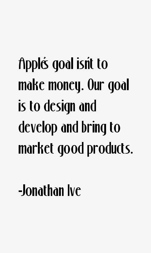 Jonathan Ive Quotes