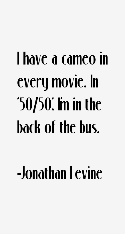 Jonathan Levine Quotes