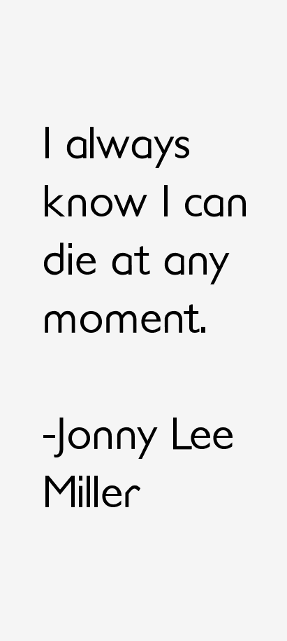Jonny Lee Miller Quotes