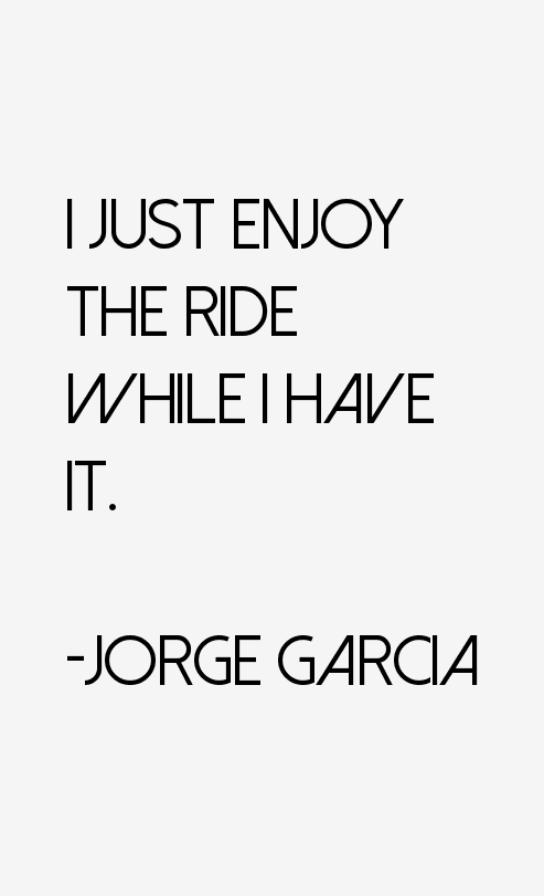 Jorge Garcia Quotes