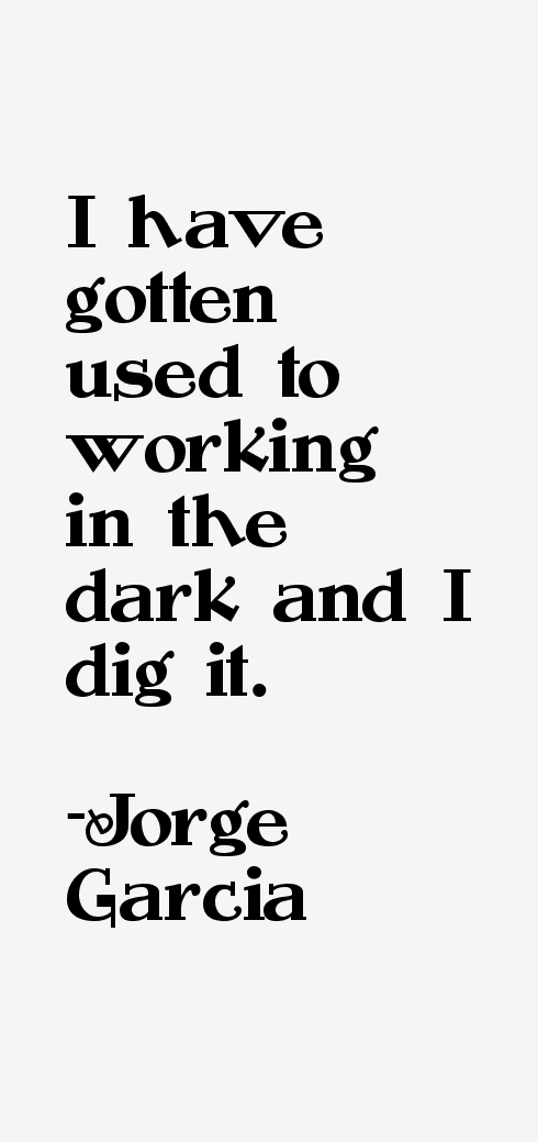 Jorge Garcia Quotes