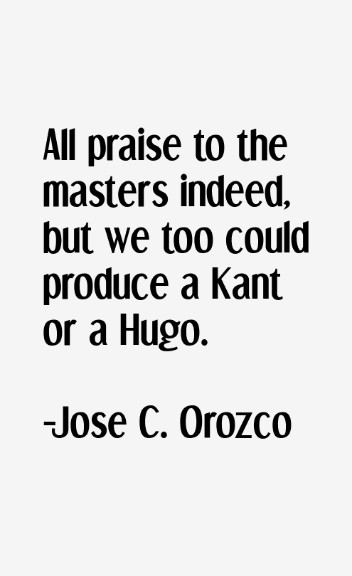 Jose C. Orozco Quotes