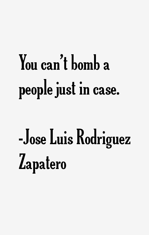 Jose Luis Rodriguez Zapatero Quotes
