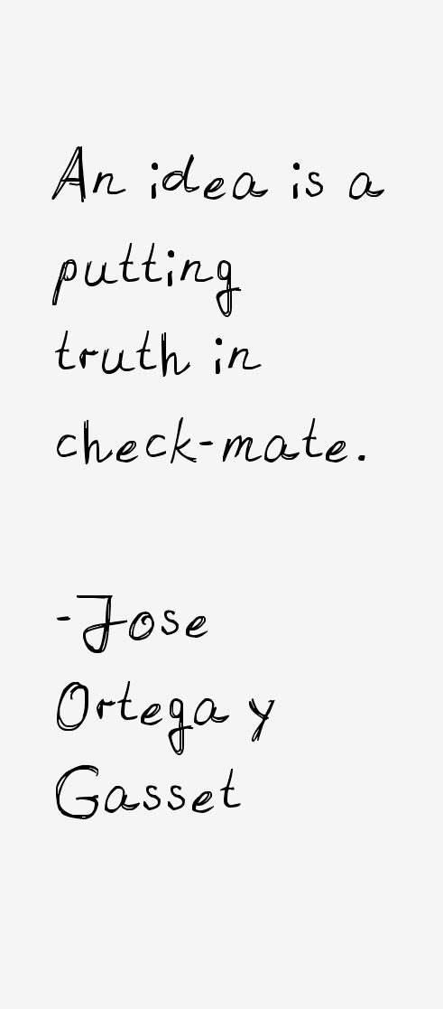 Jose Ortega y Gasset Quotes