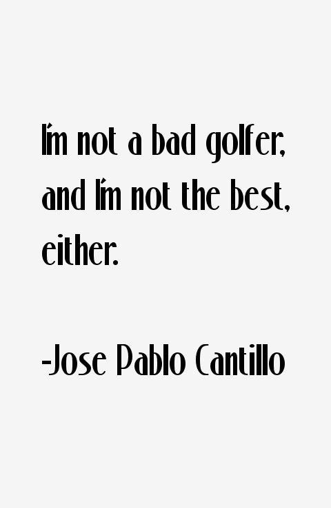 Jose Pablo Cantillo Quotes