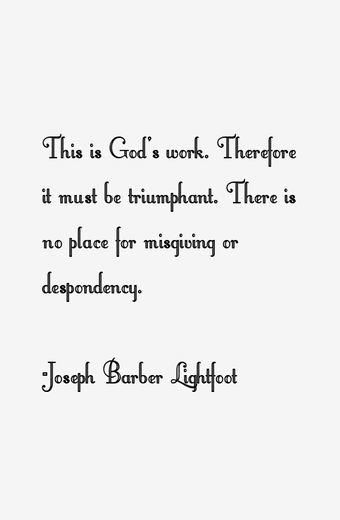Joseph Barber Lightfoot Quotes
