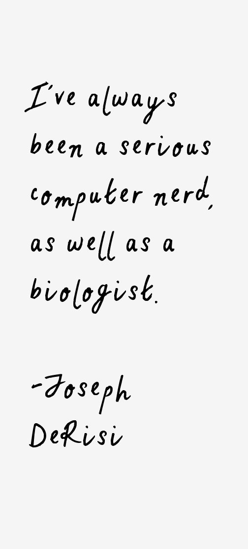 Joseph DeRisi Quotes