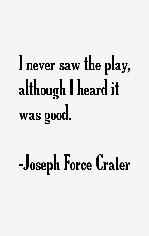 Joseph Force Crater Quotes