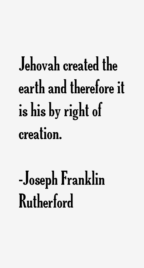 Joseph Franklin Rutherford Quotes