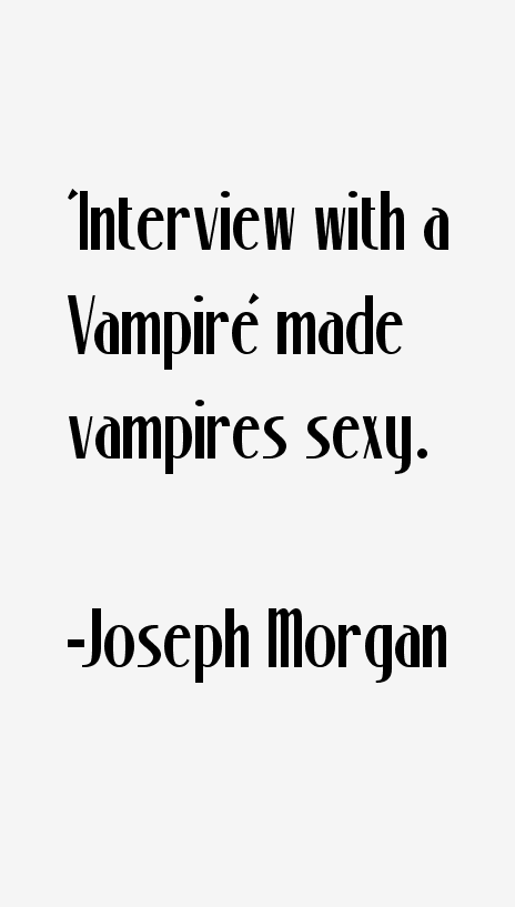 Joseph Morgan Quotes