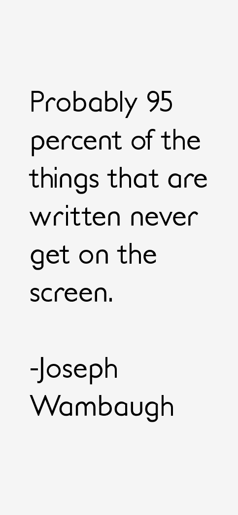 Joseph Wambaugh Quotes