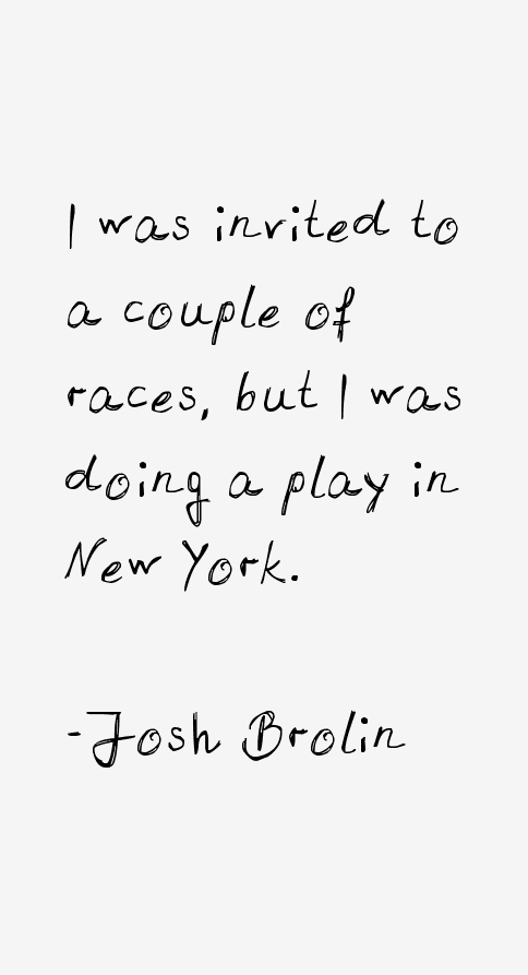 Josh Brolin Quotes