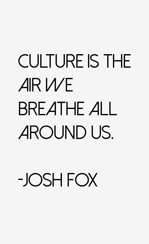 Josh Fox Quotes