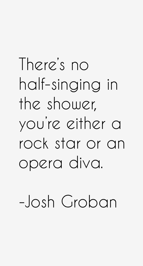 Josh Groban Quotes