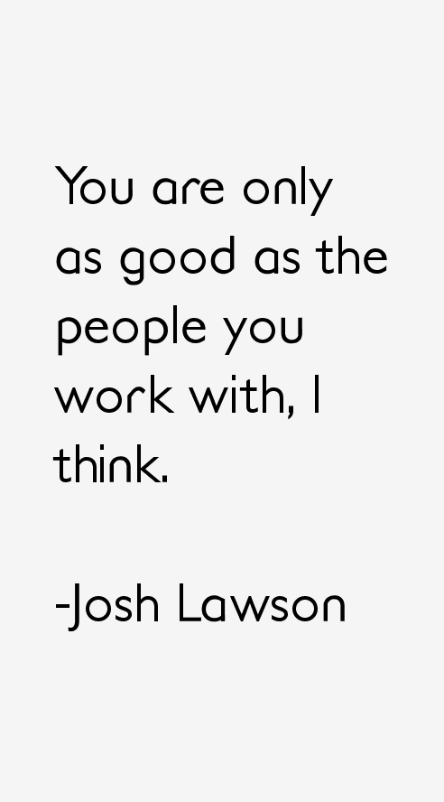 Josh Lawson Quotes