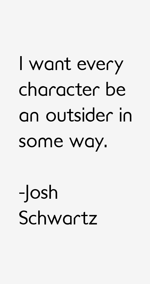 Josh Schwartz Quotes