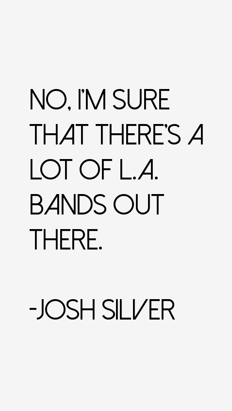 Josh Silver Quotes