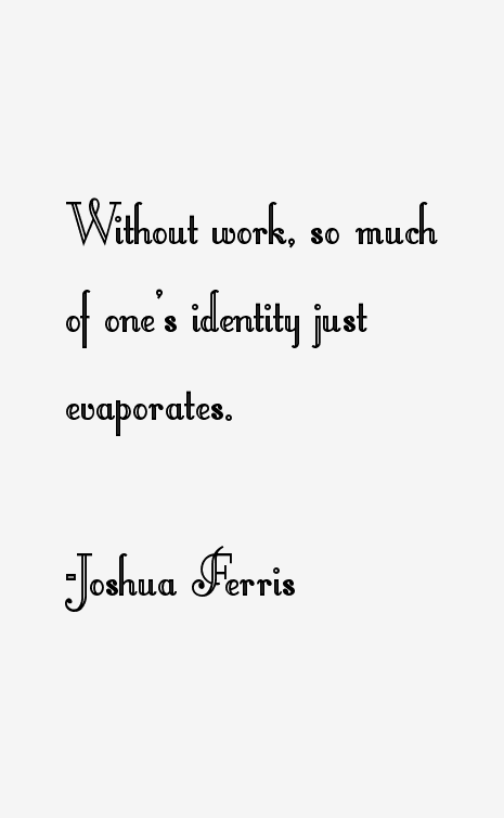 Joshua Ferris Quotes