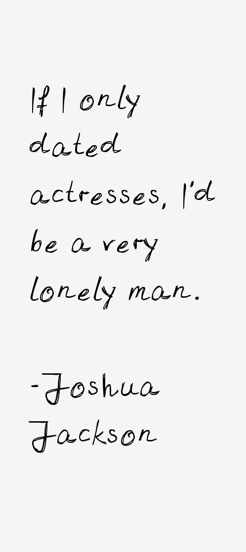 Joshua Jackson Quotes