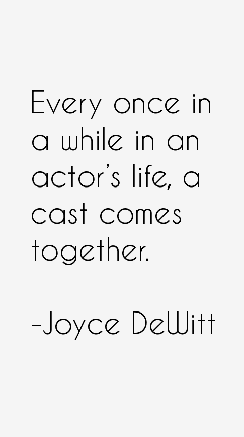 Joyce DeWitt Quotes