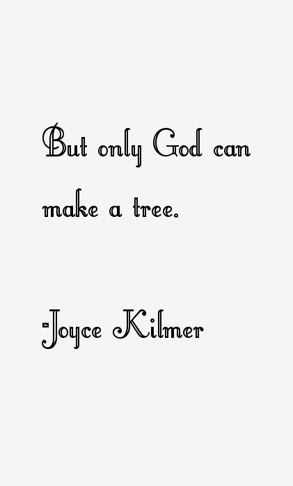 Joyce Kilmer Quotes
