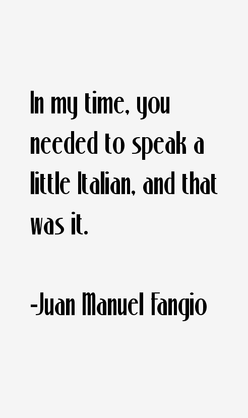 Juan Manuel Fangio Quotes