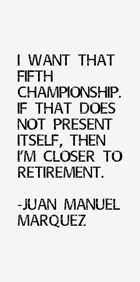 Juan Manuel Marquez Quotes