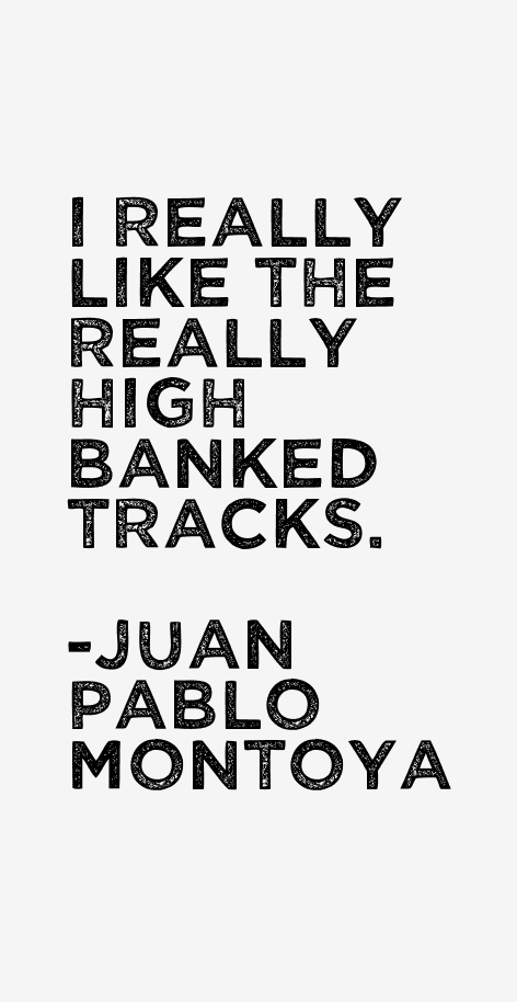 Juan Pablo Montoya Quotes