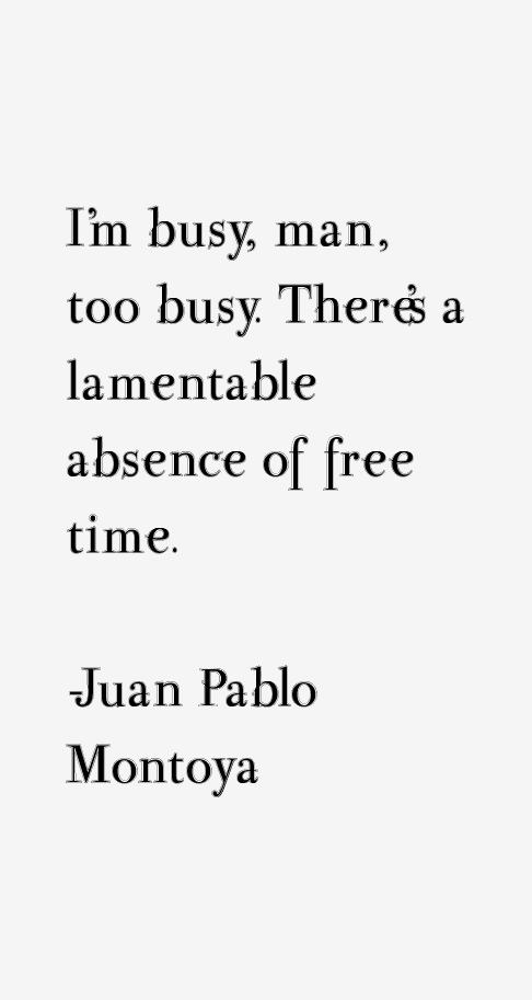 Juan Pablo Montoya Quotes