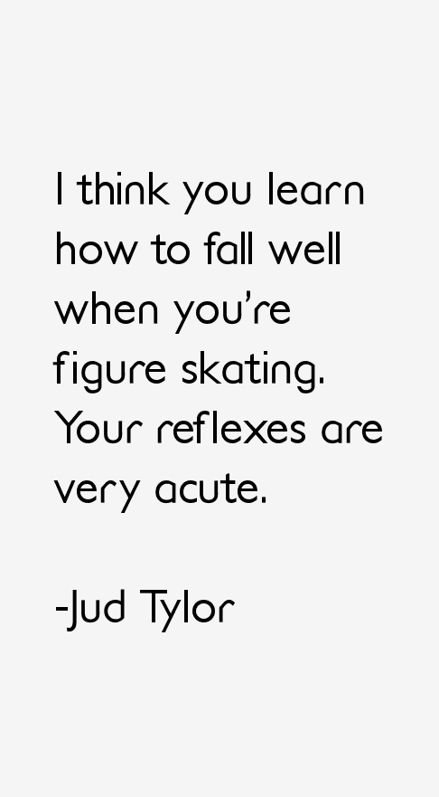 Jud Tylor Quotes