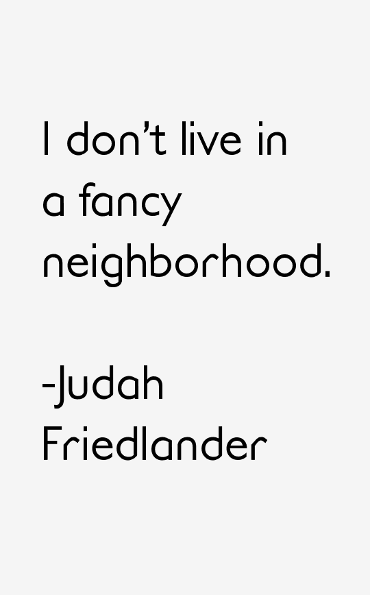 Judah Friedlander Quotes