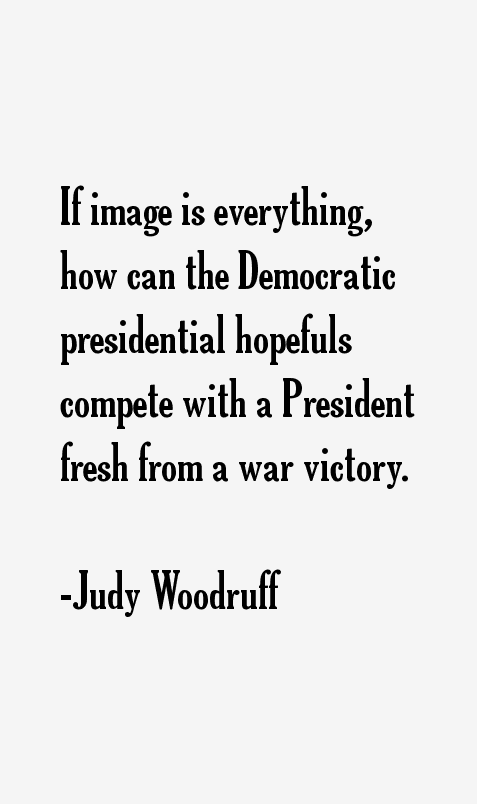 Judy Woodruff Quotes