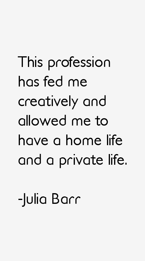 Julia Barr Quotes