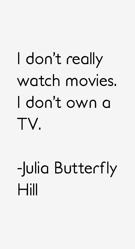 Julia Butterfly Hill Quotes